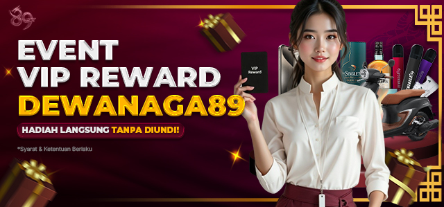 VIP REWARD DEWANAGA89