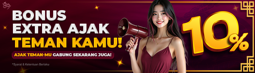 BONUS EXTRA 10% AJAK TEMAN