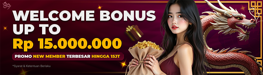 WELCOME BONUS UP TO Rp 15.000.000